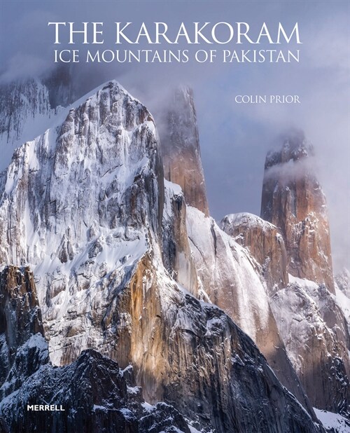The Karakoram : Ice Mountains of Pakistan (Hardcover)