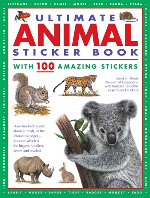 Ultimate Animal Sticker Book with 100 amazing stickers : Learn all about the animal kingdom – with fantastic reusable easy-to-peel stickers. (Paperback)