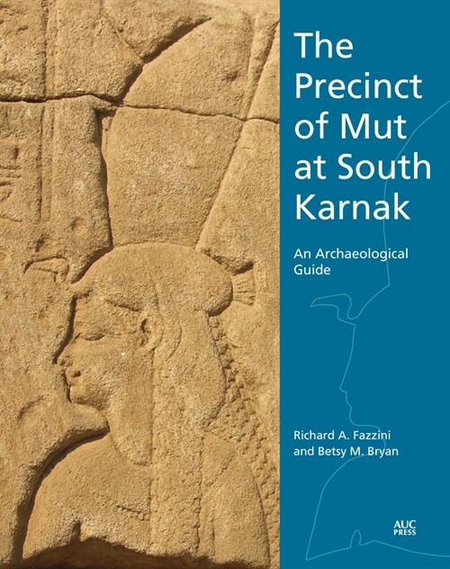 The Precinct of Mut at South Karnak: An Archaeological Guide (Paperback)