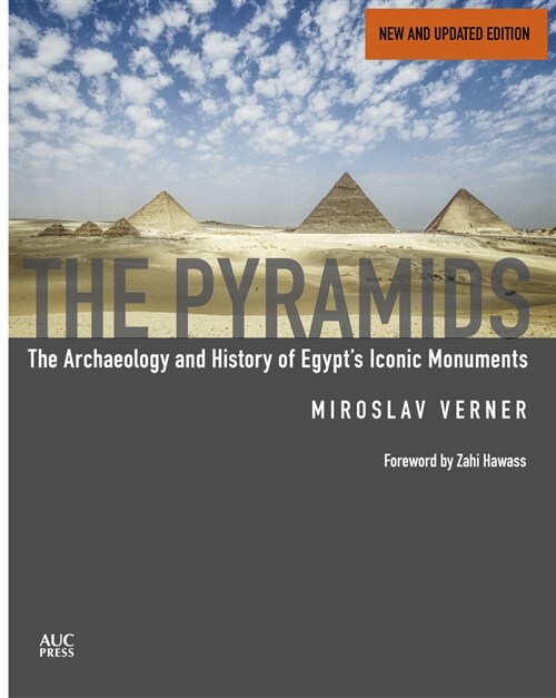 The Pyramids : The Archaeology and History of Egypts Iconic Monuments New and updated edition (Hardcover)