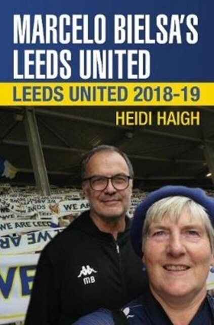 Marcelo Bielsas Leeds United : Leeds United 2018-19 (Paperback)