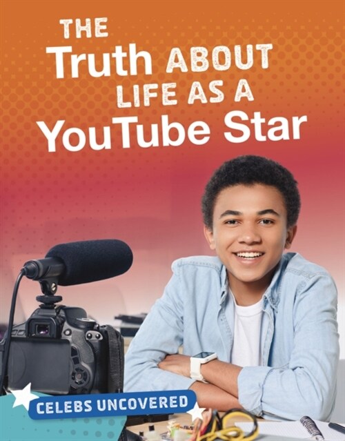 The Truth About Life as a YouTube Star (Hardcover)