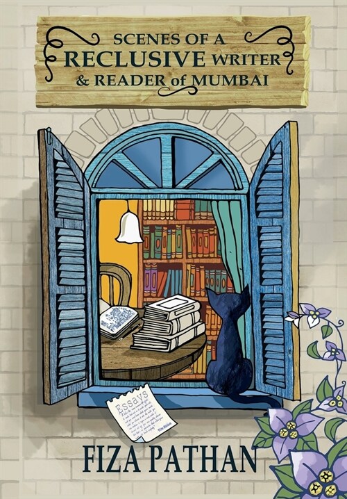 Scenes of a Reclusive Writer & Reader of Mumbai: Essays (Hardcover)