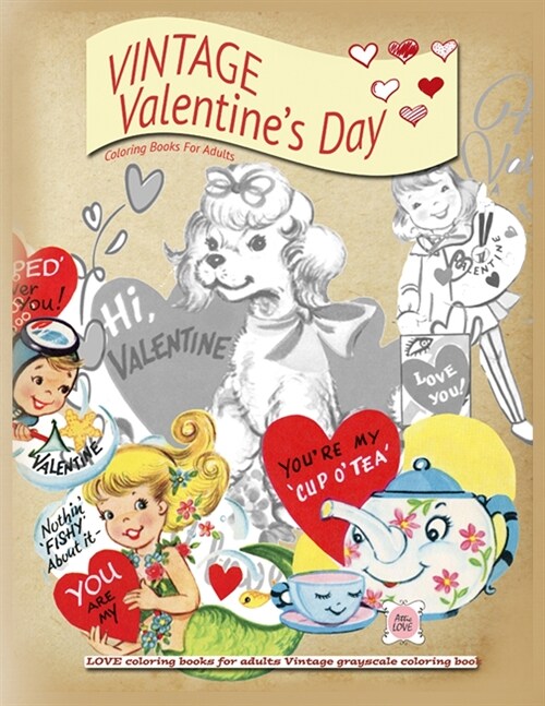 VINTAGE Valentines day coloring books for adults: LOVE coloring books for adults Vintage grayscale colring book (Paperback)