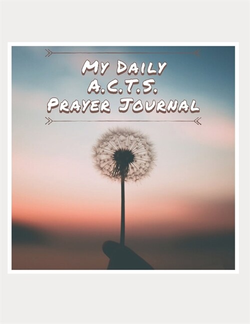 My Daily A.C.T.S. Prayer Journal (Paperback)