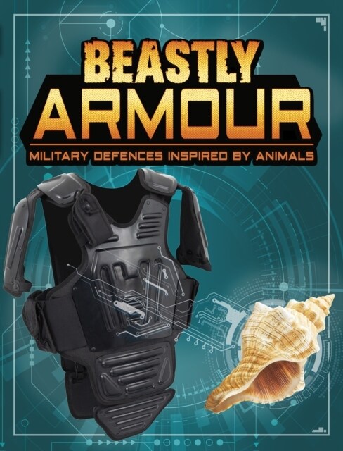 Beastly Armour : Military Defences Inspired by Animals (Hardcover)