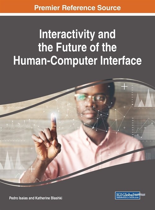 Interactivity and the Future of the Human-Computer Interface (Hardcover)