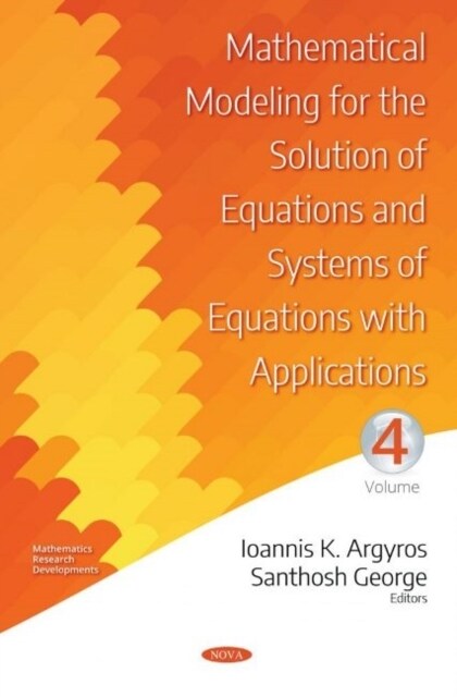 Mathematical Modeling for the Solution of Equations and Systems of Equations with Applications. Volume IV (Hardcover)