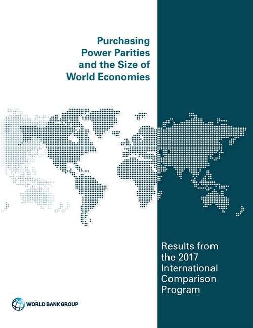 Purchasing Power Parities and the Size of World Economies: Results from the 2017 International Comparison Program (Paperback)