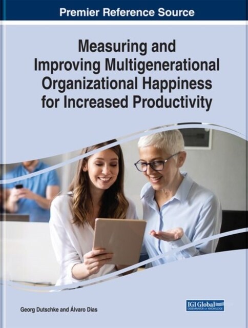 Measuring and Improving Multigenerational Organizational Happiness for Increased Productivity (Hardcover)