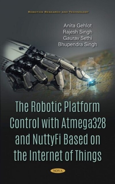 The Robotic Platform Control with Atmega328 and NuttyFi Based on the Internet of Things (Paperback)