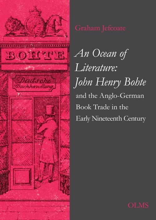 An Ocean of Literature : John Henry Bohte and the Anglo-German Book Trade in the Early Nineteenth Century (Paperback)
