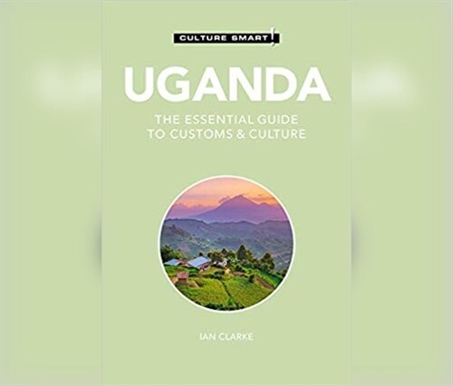 Uganda - Culture Smart!: The Essential Guide to Customs & Culture (Audio CD)