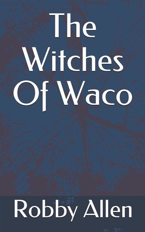 The Witches Of Waco (Paperback)