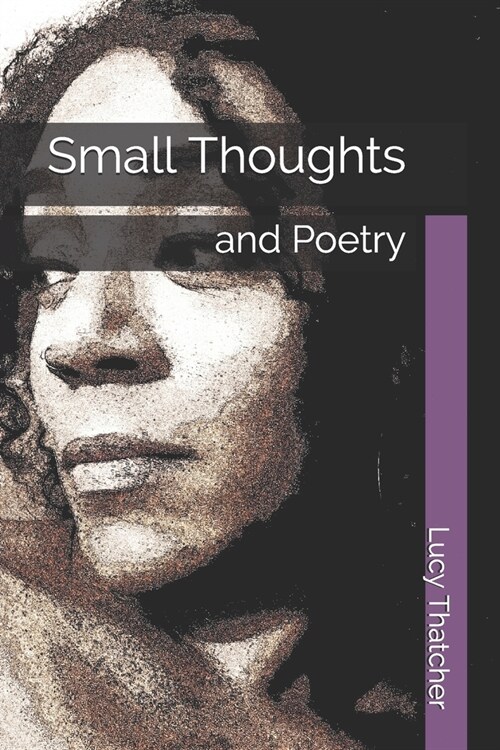 Small Thoughts: and Poetry (Paperback)