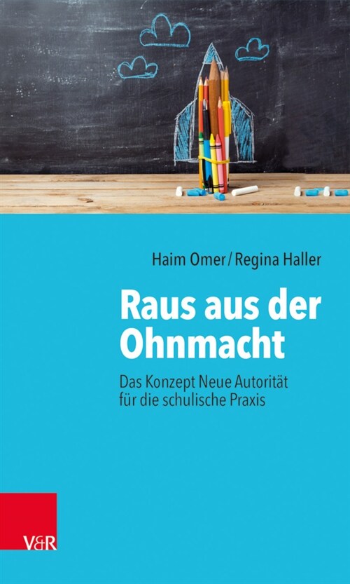 Raus aus der Ohnmacht : Das Konzept Neue Autoritat fur die schulische Praxis (Paperback)