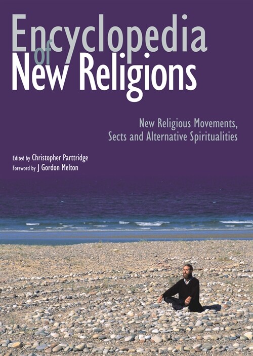 Encyclopedia of New Religions : New religious movements, sects and alternative spiritualities (Hardcover, New ed)