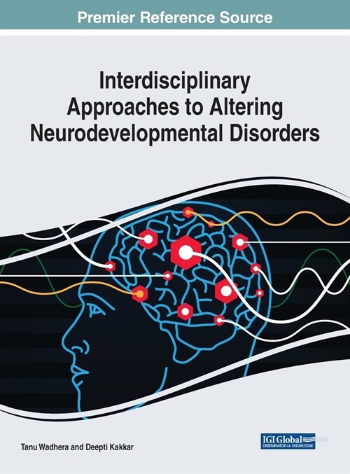 Interdisciplinary Approaches to Altering Neurodevelopmental Disorders (Hardcover)