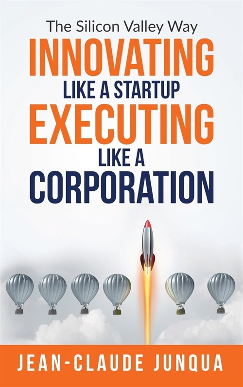 Innovating Like A Startup Executing Like A Corporation (Hardcover)