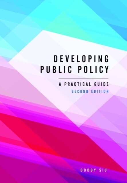 Developing Public Policy : A Practical Guide (Paperback, 2 Revised edition)