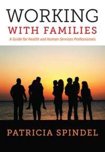 Working with Families : A Guide for Health and Human Services Professionals (Paperback, 2 Revised edition)