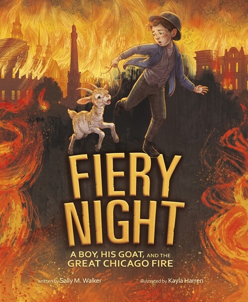 Fiery Night: A Boy, His Goat, and the Great Chicago Fire (Hardcover)