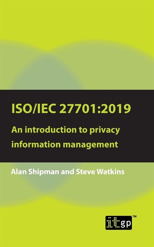 Iso/Iec 27701:2019: An Introduction to Privacy Information Management (Paperback)