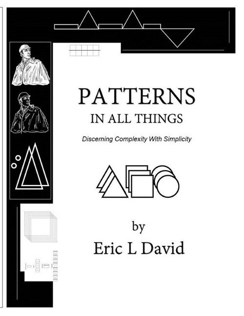 Patterns in All Things: Discerning Complexity With Simplicity (Paperback)