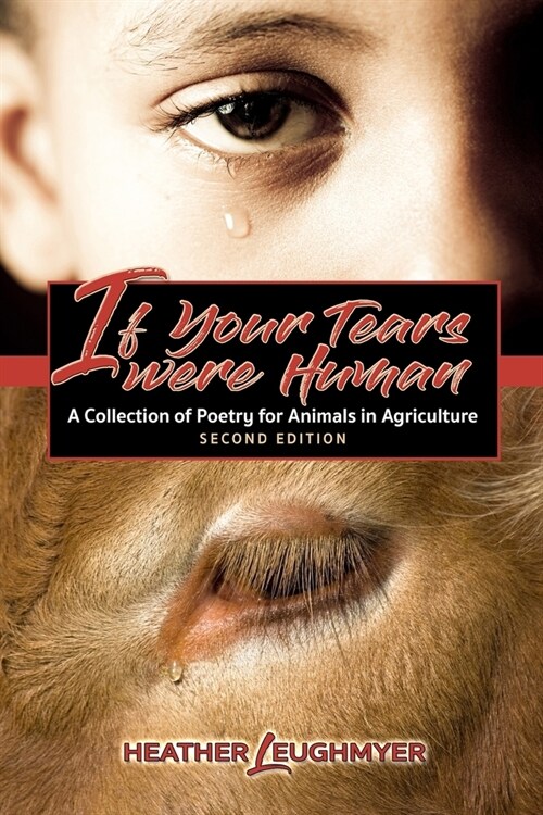 If Your Tears Were Human: A Collection of Poetry for Animals in Agriculture (Paperback)