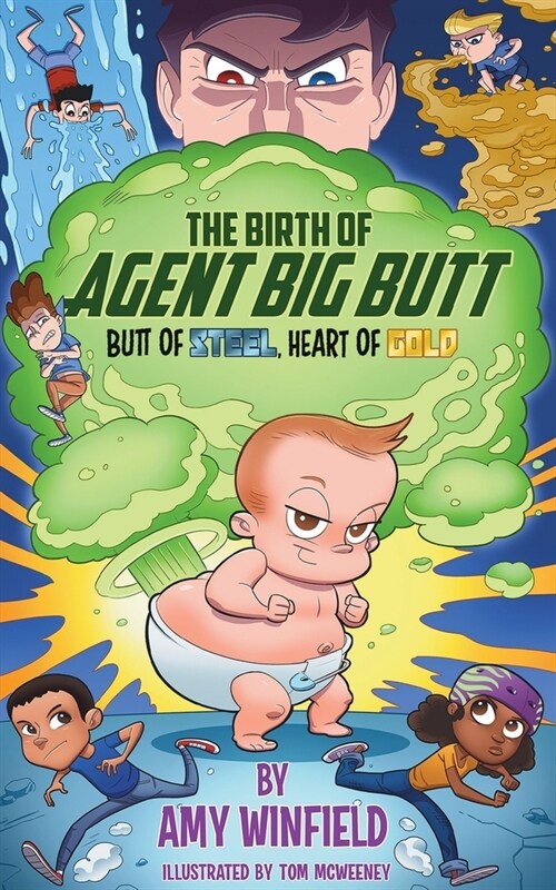 The Birth Of Agent Big Butt: Butt Of Steel, Heart Of Gold (Paperback)