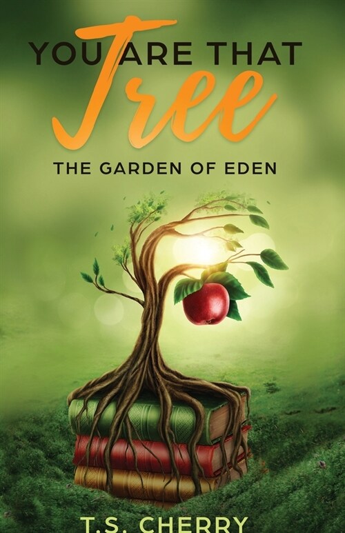You are that Tree ( Book 1): The Garden of Eden (Paperback, First Print)