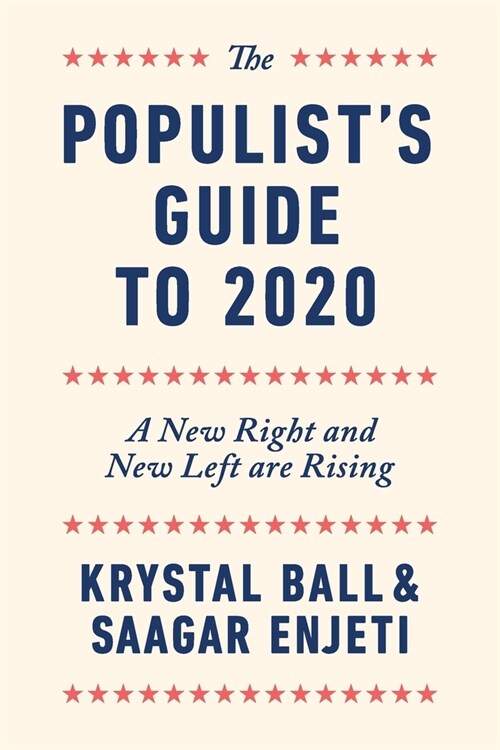 The Populists Guide to 2020: A New Right and New Left are Rising (Paperback)