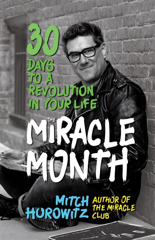 The Miracle Month: 30 Days to a Revolution in Your Life (Hardcover)