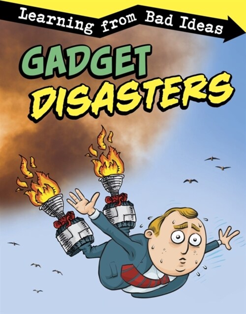 Gadget Disasters : Learning from Bad Ideas (Hardcover)