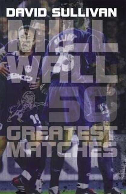 Millwall 50 Greatest Matches (Paperback)