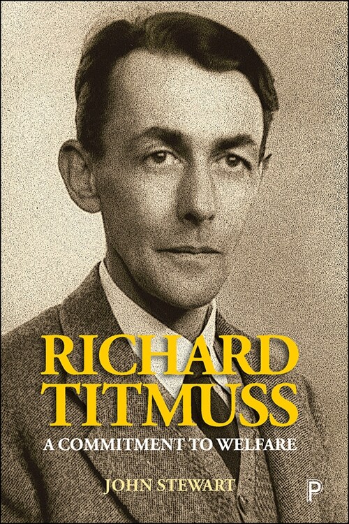 Richard Titmuss : A Commitment to Welfare (Hardcover)
