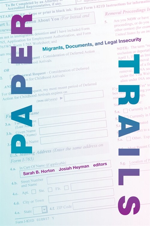Paper Trails: Migrants, Documents, and Legal Insecurity (Paperback)