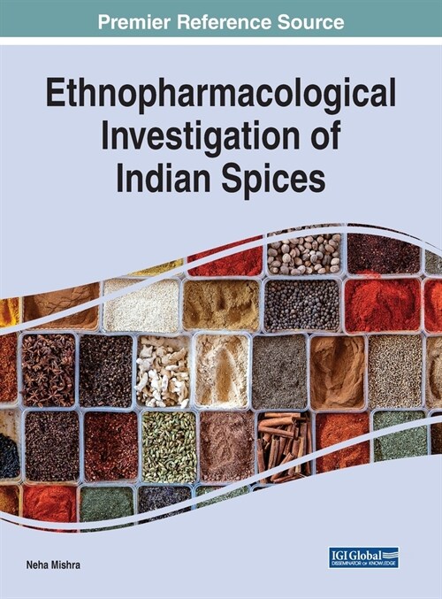 Ethnopharmacological Investigation of Indian Spices (Hardcover)