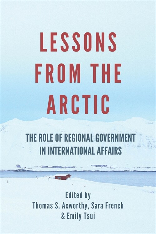 Lessons from the Arctic: The Role of Regional Governments in International Affairs (Paperback)