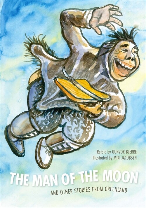 The Man of the Moon: And Other Stories from Greenland (Hardcover, English)