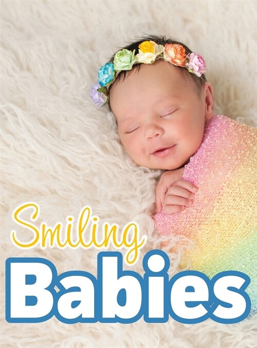 Smiling Babies: A Picture Book With Easy-To-Read Text (Hardcover)