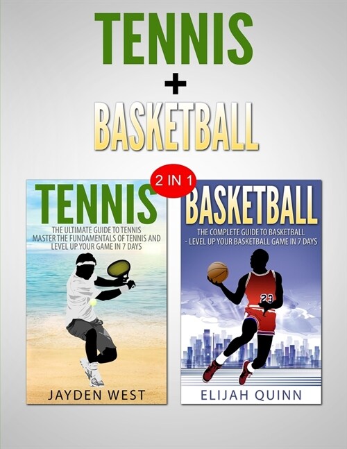 Basketball & Tennis: 2 in 1 Bundle - Two Of The Greatest Sports (Paperback)