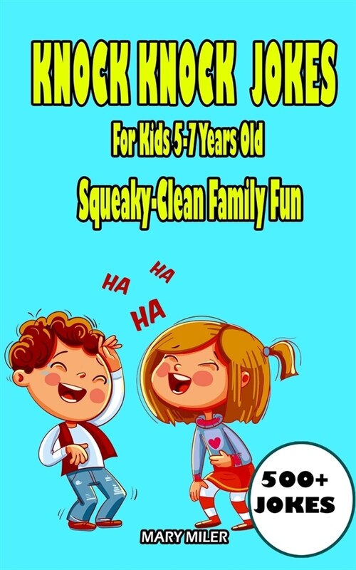 Knock Knock Jokes For Kids 5-7 Years Old: Squeaky-Clean Family Fun (Paperback)