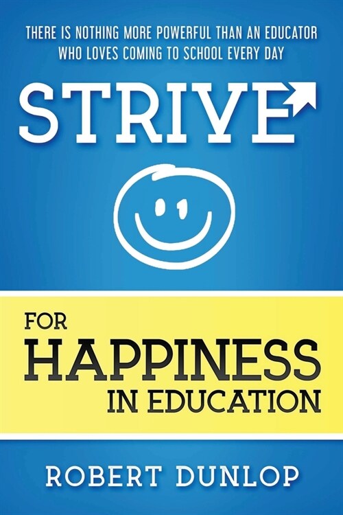 Strive for Happiness in Education (Paperback)