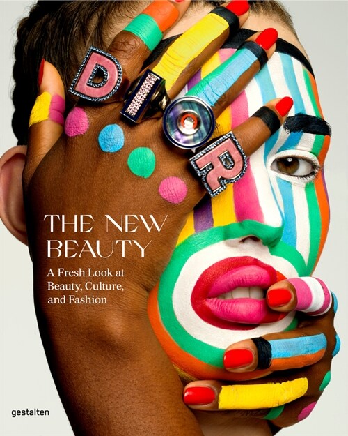 The New Beauty: A Modern Look at Beauty, Culture, and Fashion (Hardcover)