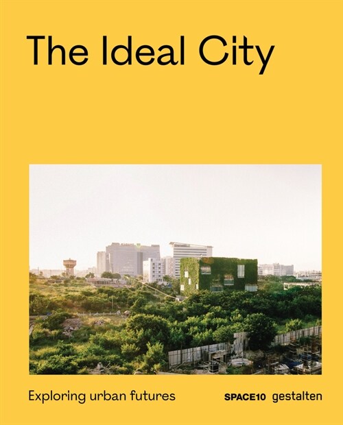 The Ideal City: Exploring Urban Futures (Hardcover)
