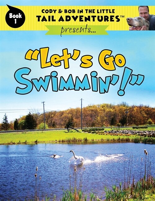 Cody & Bob In The Little Tail Adventures: Lets Go Swimmin! (Paperback)