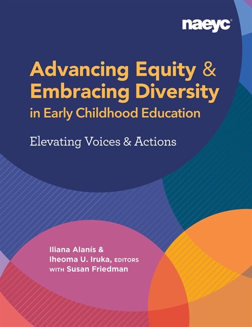Advancing Equity and Embracing Diversity in Early Childhood Education: Elevating Voices and Actions (Paperback)