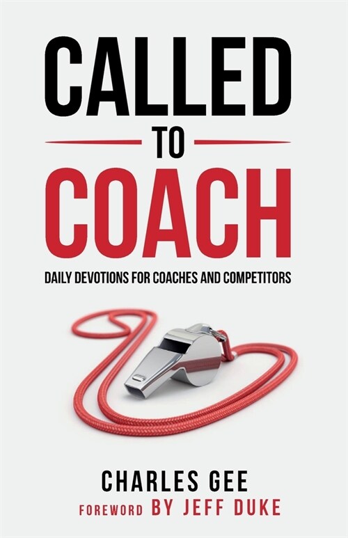 Called to Coach: Daily Devotions for Coaches and Competitors (Paperback)