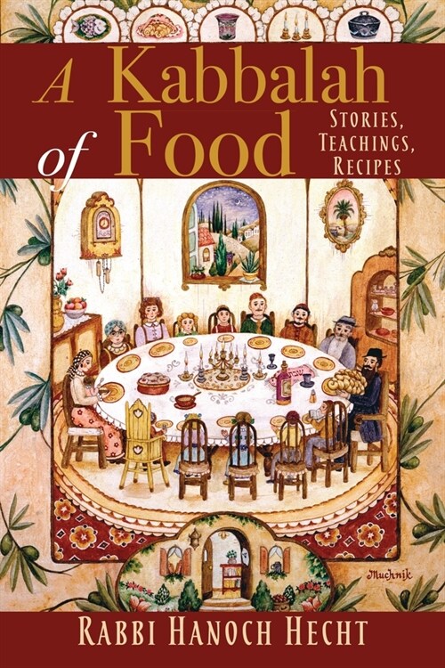 A Kabbalah of Food: Stories, Teachings, Recipes (Paperback)